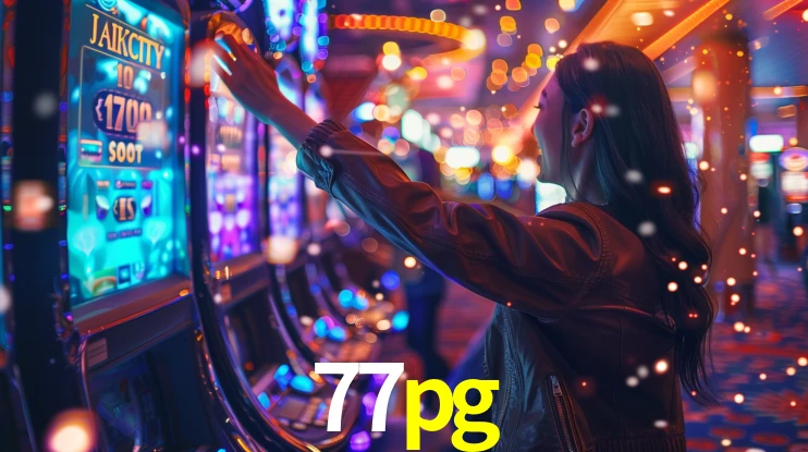 77pg: Jogos de Caça-Níqueis-Altas Recompensas, Roleta-Velocidade, Blackjack-Desafios Máximos